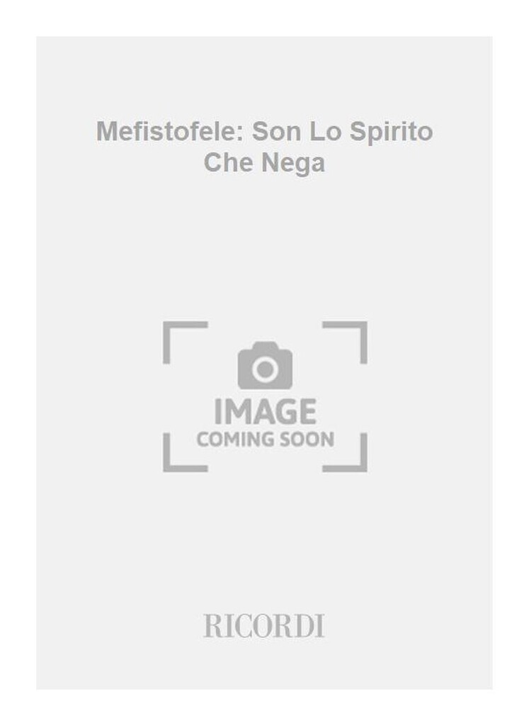 Mefistofele: Son Lo Spirito Che Nega